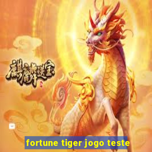 fortune tiger jogo teste